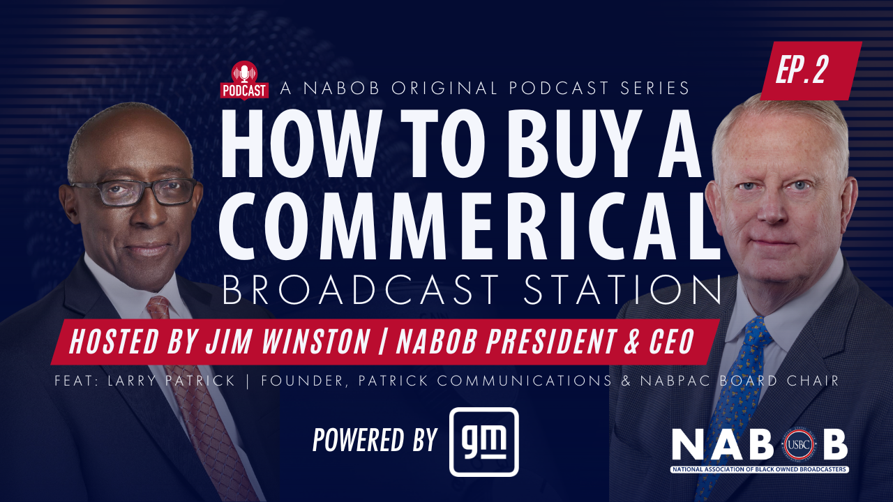 NABOB Original Podcast Series | How to Buy a Commercial Broadcast Station: Episode #2 – Expert Insights with Larry Patrick, Managing Partner of Patrick Communications & NABPAC Board Chair