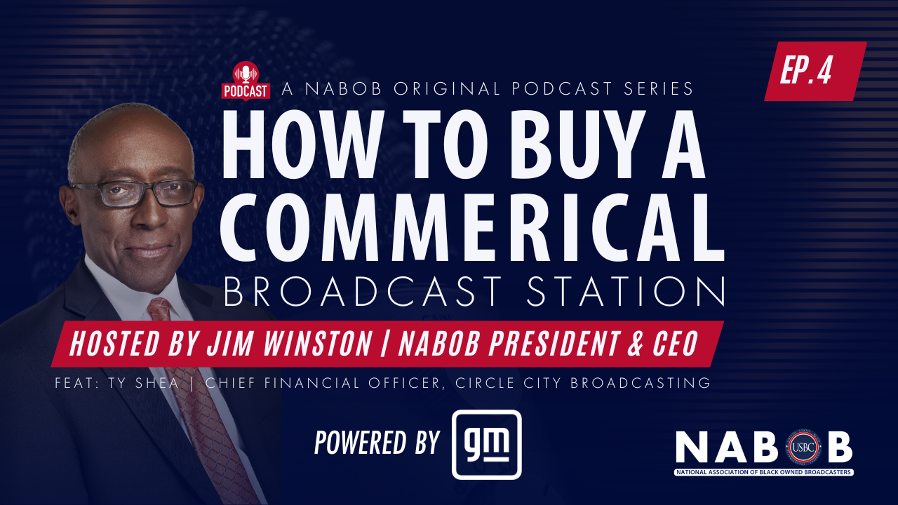 NABOB Original Podcast Series | How to Buy a Commercial Broadcast Station: Episode #4 – Expert Insights with Ty Shea, CFO of Circle City Broadcasting